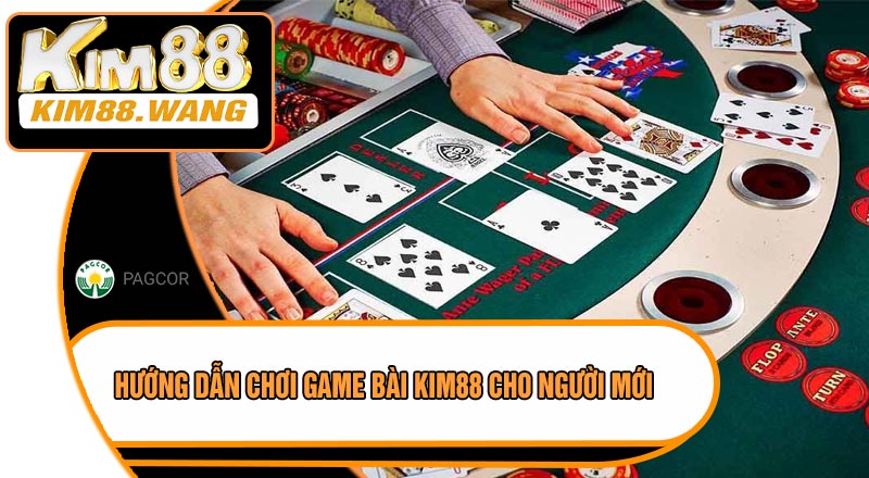 Hướng Dẫn Chơi Game Bài KIM88 Cho Người Mới