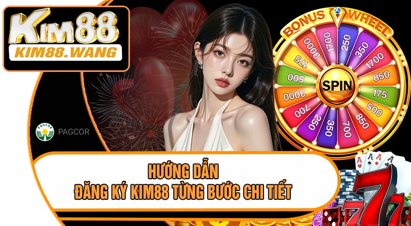 Hướng Dẫn Đăng Ký KIM88 Từng Bước Chi Tiết