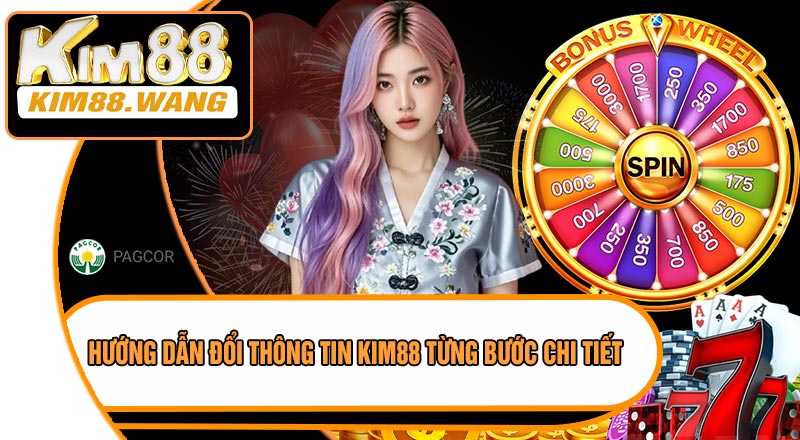 Hướng Dẫn Đổi Thông Tin KIM88 Từng Bước Chi Tiết