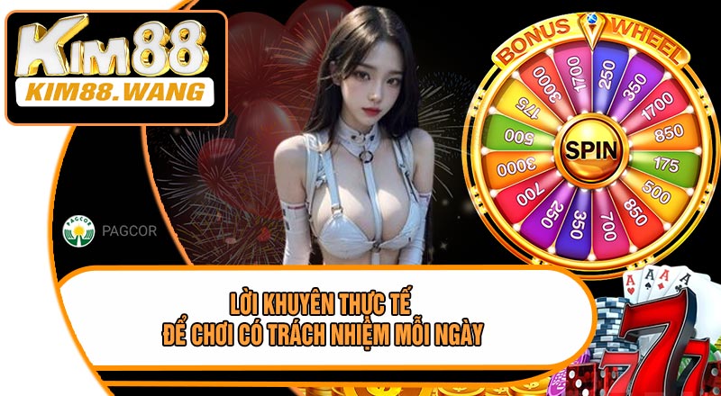 Lời Khuyên Thực Tế Để Chơi Có Trách Nhiệm Mỗi Ngày