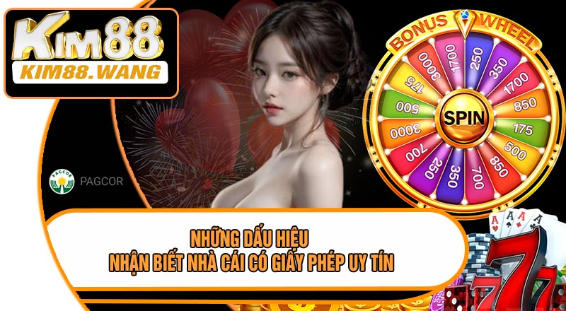 Những Dấu Hiệu Nhận Biết Nhà Cái Có Giấy Phép Uy Tín