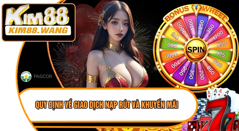 Quy Định Về Giao Dịch Nạp Rút Và Khuyến Mãi